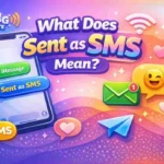 What Does Sent as SMS Mean